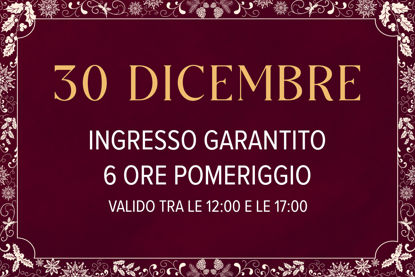 Asmana Ingressi garantiti 30 Dicembre 6 ore pomeriggio